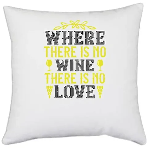 UDNAG White Polyester 'Wine | 02 Where There is no Wine There is no Love' Pillow Cover [16 Inch X 16 Inch]