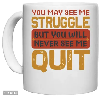 UDNAG White Ceramic Coffee / Tea Mug 'Quit | You May See me' Perfect for Gifting [330ml]