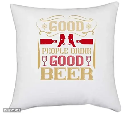 UDNAG White Polyester 'Beer | Good People Drink Good Beer' Pillow Cover [16 Inch X 16 Inch]-thumb0