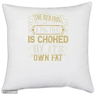 UDNAG White Polyester 'Pig | The Rich Fool is Like a Pig That is Choked by its own Fat' Pillow Cover [16 Inch X 16 Inch]