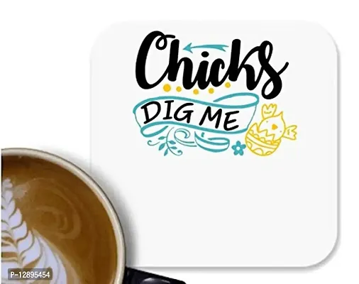 UDNAG MDF Tea Coffee Coaster 'Chicks | Chicks dig me' for Office Home [90 x 90mm]
