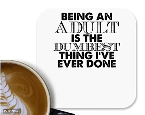 UDNAG MDF Tea Coffee Coaster 'Adult | Being an Adult is The' for Office Home [90 x 90mm]