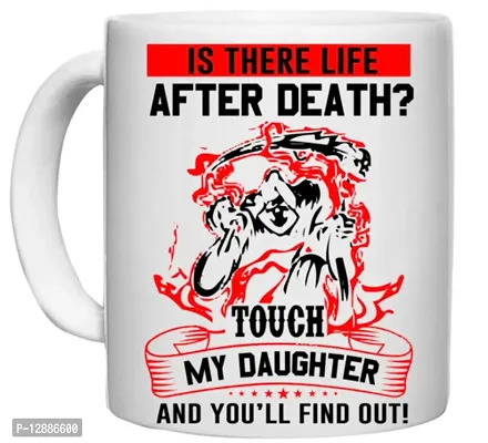 UDNAG White Ceramic Coffee / Tea Mug 'Daughter | is There Life After Death' Perfect for Gifting [330ml]-thumb0