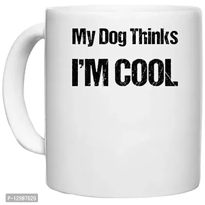 UDNAG White Ceramic Coffee / Tea Mug 'Cool | My Dog Thinks i am Cool' Perfect for Gifting [330ml]-thumb0