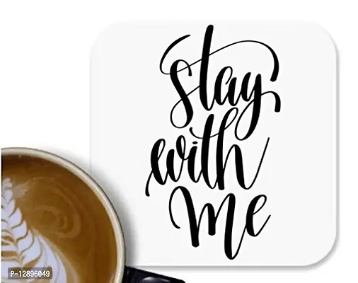 UDNAG MDF Tea Coffee Coaster 'Stay with me' for Office Home [90 x 90mm]