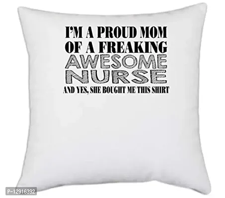UDNAG White Polyester 'Nurse | I'm a Proud mom of a Freaking Awesome Nurse' Pillow Cover [16 Inch X 16 Inch]
