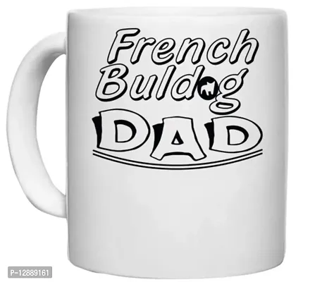 UDNAG White Ceramic Coffee / Tea Mug 'Father | French baldog dad' Perfect for Gifting [330ml]