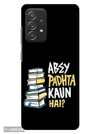 JugaaduStore Designer Printed Slim Fit Hard Case Back Cover for Samsung Galaxy A52s 5G / Samsung Galaxy A52 / Samsung Galaxy A52 5G | Abey Padhta kaun Hai (Polycarbonate)