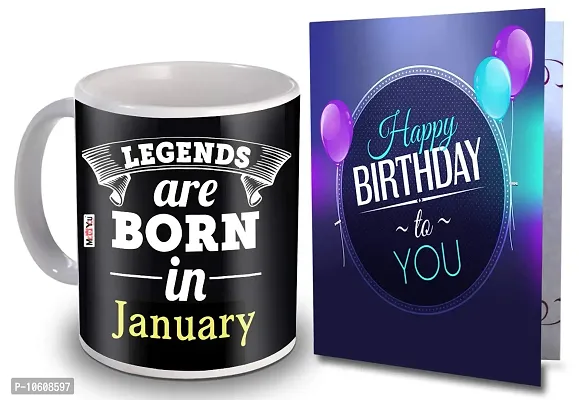 ME & YOU Legends are Born in January Printed Mug with Greeting Card Birthday Gifts ( Cheremic Mug - 325ml )