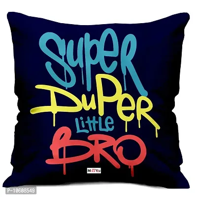 ME & YOU Gift for Brother, Printed Cushion with Microfiber Filler ( Size 16*16 Inch) Multicolor-thumb0