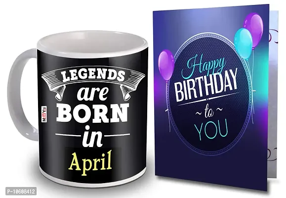 ME & YOU Legends are Born in April Printed Mug with Greeting Card Birthday Gifts ( Multicolor)