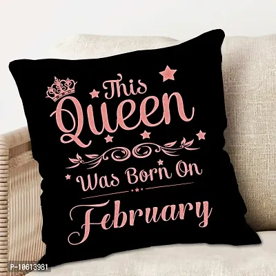 ME & YOU Birthday Gift for Girls, Birthday Queen Born in February Printed Cushion Gift for Wife, Girlfriend, Sister, Daughter (Multicolor)-thumb0