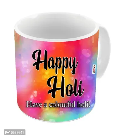 ME&YOU Gift for Boss and Co-Workers, Father, Mother, Brother, Sister and Neighbours Happy Holi, Colorful Holi Festival, Corporate Holi Gift IZ19DTHoliMU-070 Printed Ceramic Mug-thumb0