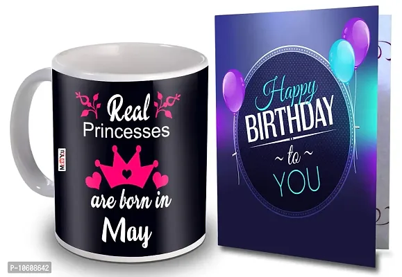 ME & YOU Beautiful Birthday Gift |Real Princess are Born in May Printed Mug with Greeting Card Birthday Gifts (Coffee Mug and Greeting Card-thumb0