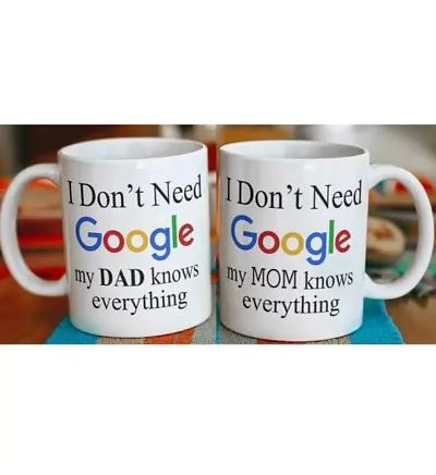 I Don't Need Google Mom- Dad Quotes Printed Coffee Mugs ( Pack Of 2 )