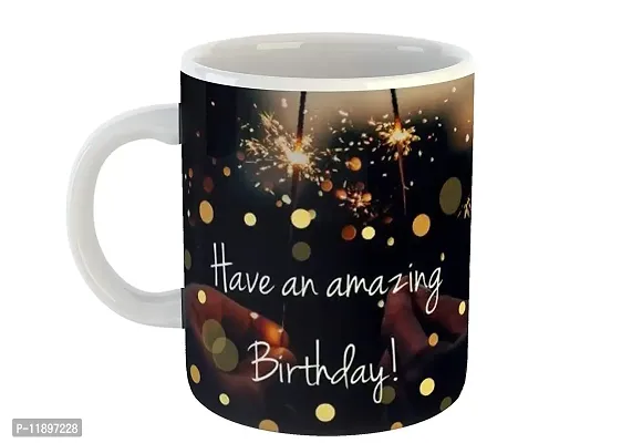 PRAMONITA Designed Have A Amazing Birthday Printed White Ceramic Coffee Mug (321ml) Best Gift On Birthday for Friends &Family