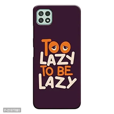 Dugvio? Printed Designer Matt Finish Hard Back Cover Case for Samsung Galaxy A22 (5G) - to Lazzy to Be Lazzy-thumb0