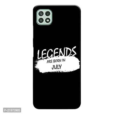 Dugvio? Printed Designer Matt Finish Hard Back Cover Case for Samsung Galaxy A22 (5G) - Legends are Born in July Quotes