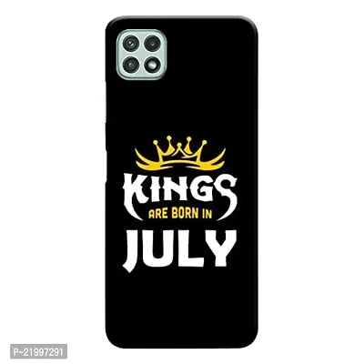 Dugvio? Printed Designer Matt Finish Hard Back Cover Case for Samsung Galaxy A22 (5G) - Kings are Born in July