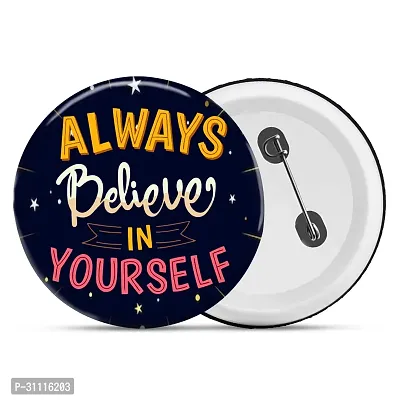 Always Believe in Your Self Badges (pack of 6)