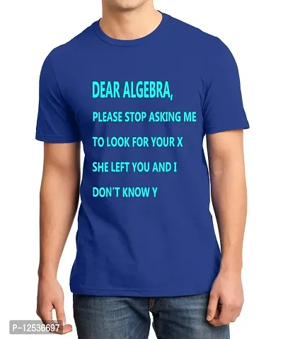 Caseria Men's Round Neck Cotton Half Sleeved T-Shirt with Printed Graphics - Dear Algebra Please Stop (Royal Blue, SM)