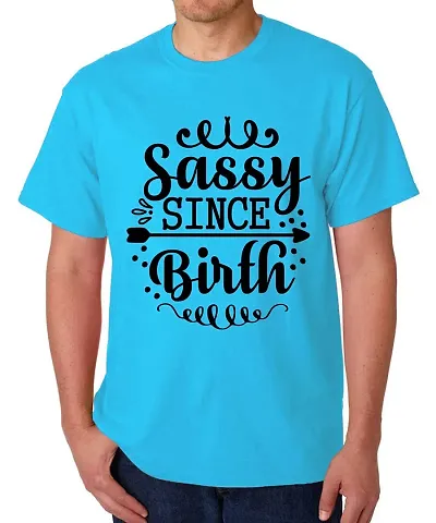 Caseria Men's Round Neck Half Sleeved T-Shirt with Graphics - Since Sassy Birth (Sky Blue, SM)