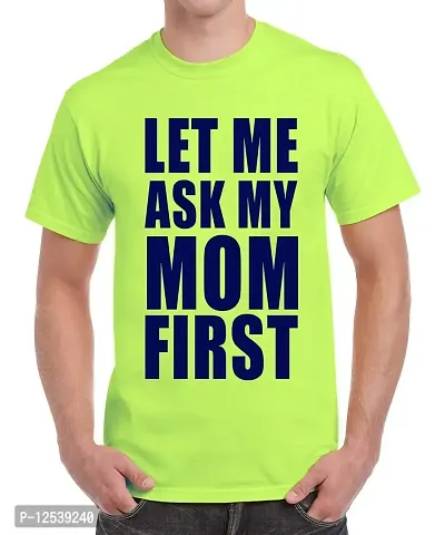 Caseria Men's Round Neck Cotton Half Sleeved T-Shirt with Printed Graphics - Ask Mom First (Liril Green, L)