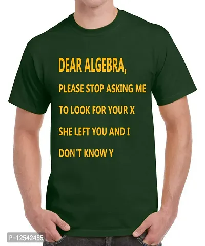 Caseria Men's Round Neck Cotton Half Sleeved T-Shirt with Printed Graphics - Dear Algebra Please Stop (Bottel Green, SM)