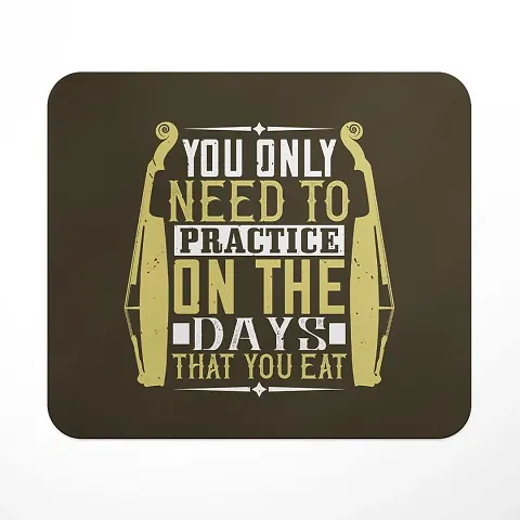 Lastwave Mouse Pad Collection, You only Need to Practice on The Days That You eat, Graphic Printed Mouse Pad for Computer, PC, Laptop, Gaming, Travel